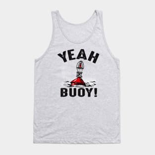 Yeah Buoy! Tank Top